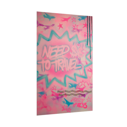 "need $$ to travel" airbrush rolled print