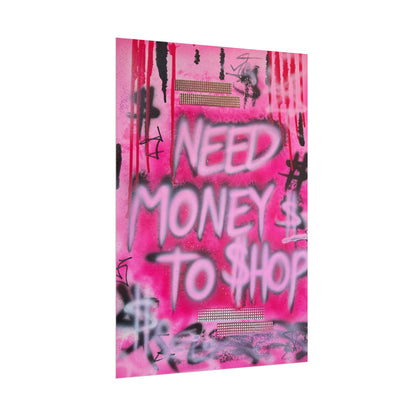 "need $$ to shop" airbrush rolled print