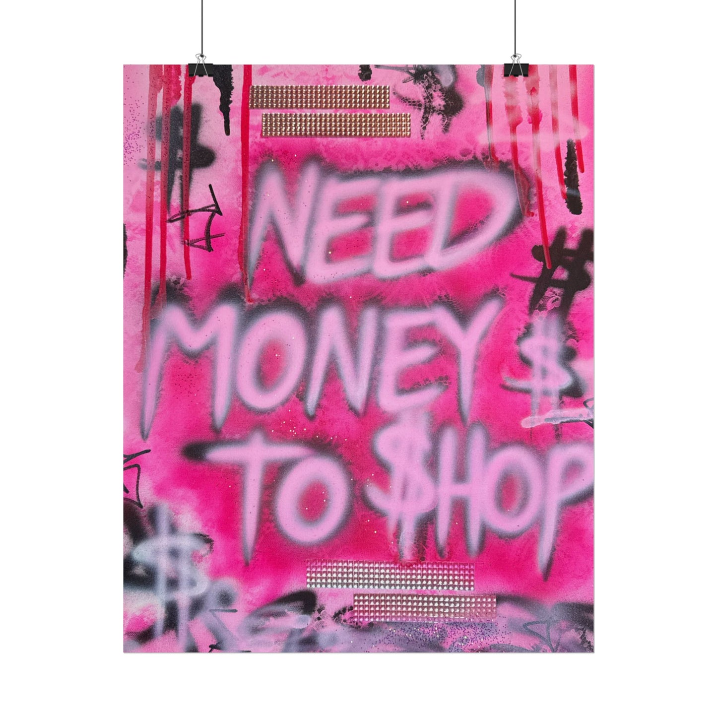 "need $$ to shop" airbrush rolled print