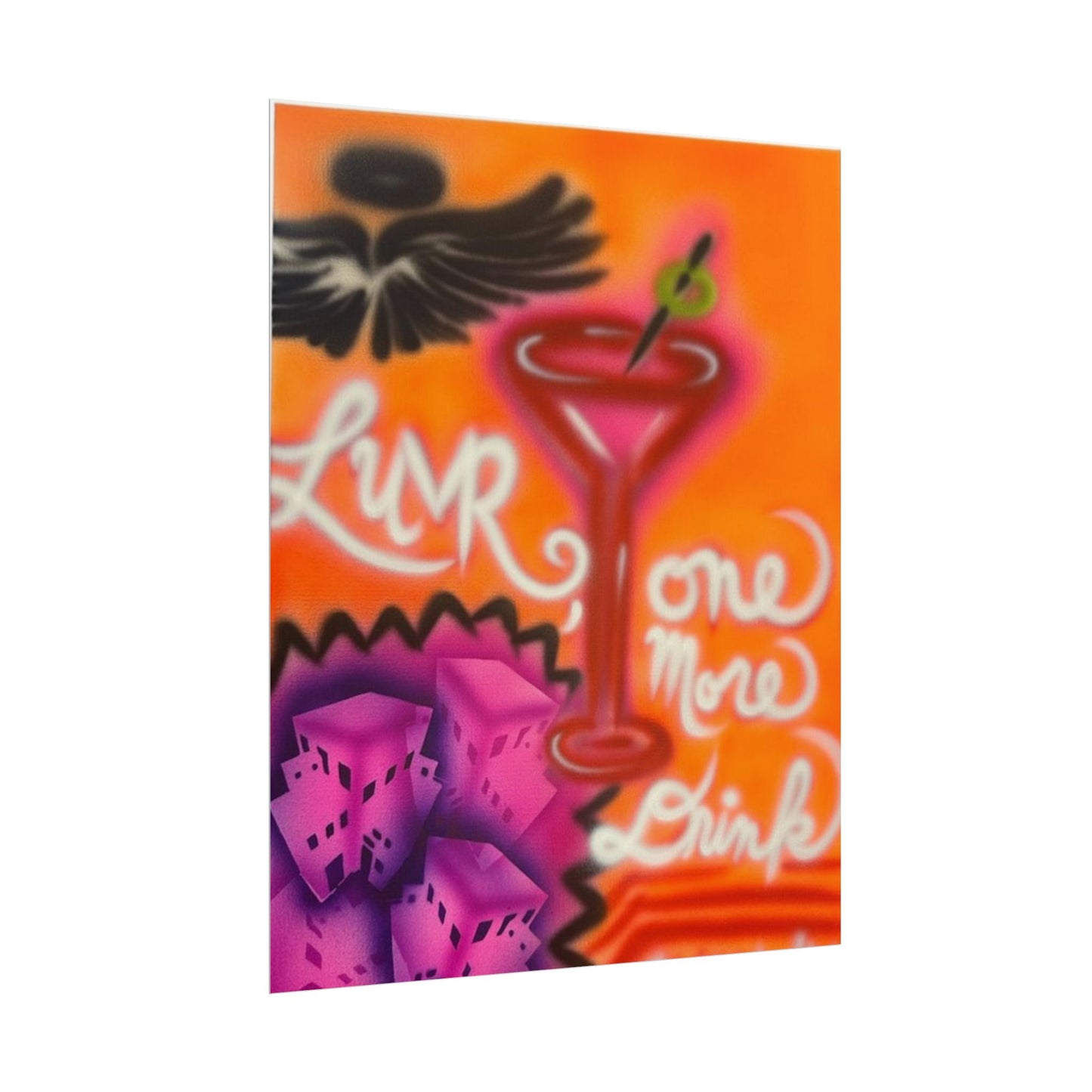 "one more drink" airbrush rolled print