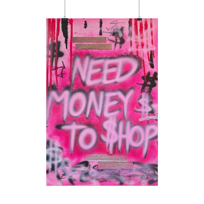 "need $$ to shop" airbrush rolled print