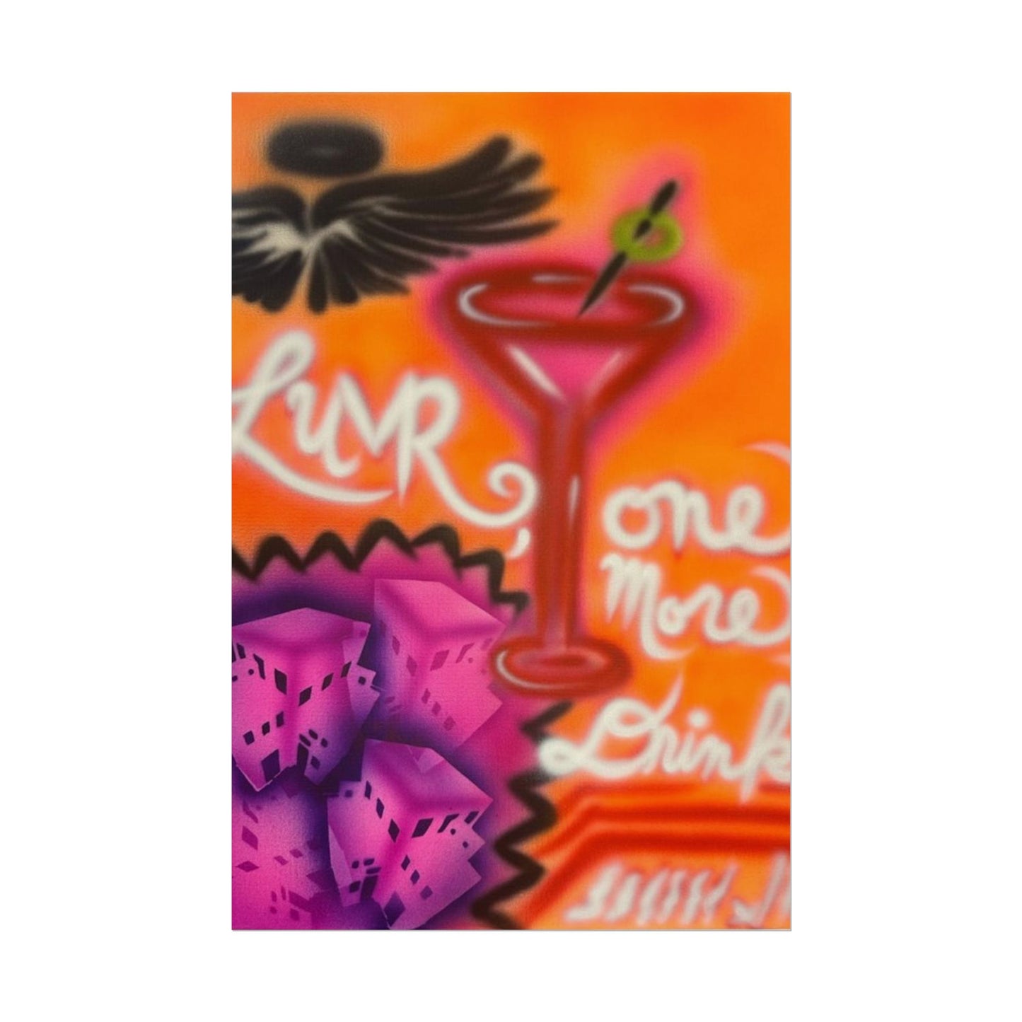 "one more drink" airbrush rolled print