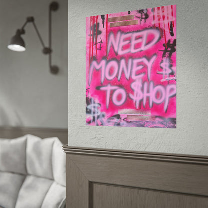 "need $$ to shop" airbrush rolled print
