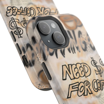 MagSafe "need $$ for coffee" airbrush iPhone case