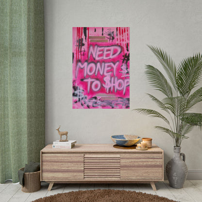 "need $$ to shop" airbrush rolled print