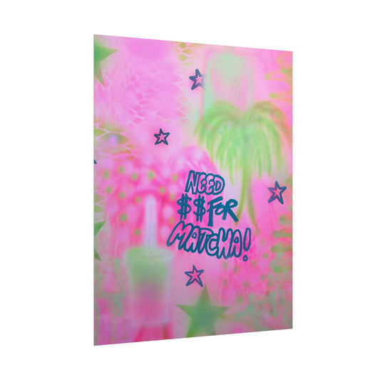 "need $$ for matcha" airbrush rolled print