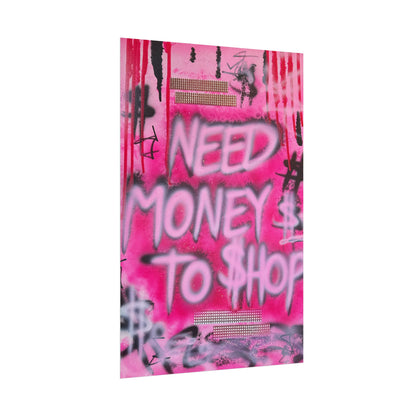 "need $$ to shop" airbrush rolled print