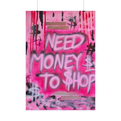 "need $$ to shop" airbrush rolled print