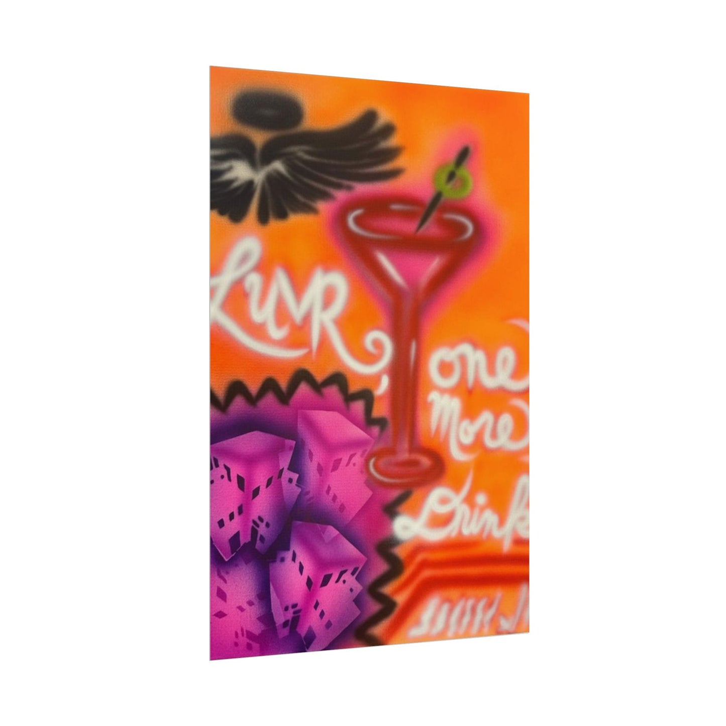 "one more drink" airbrush rolled print