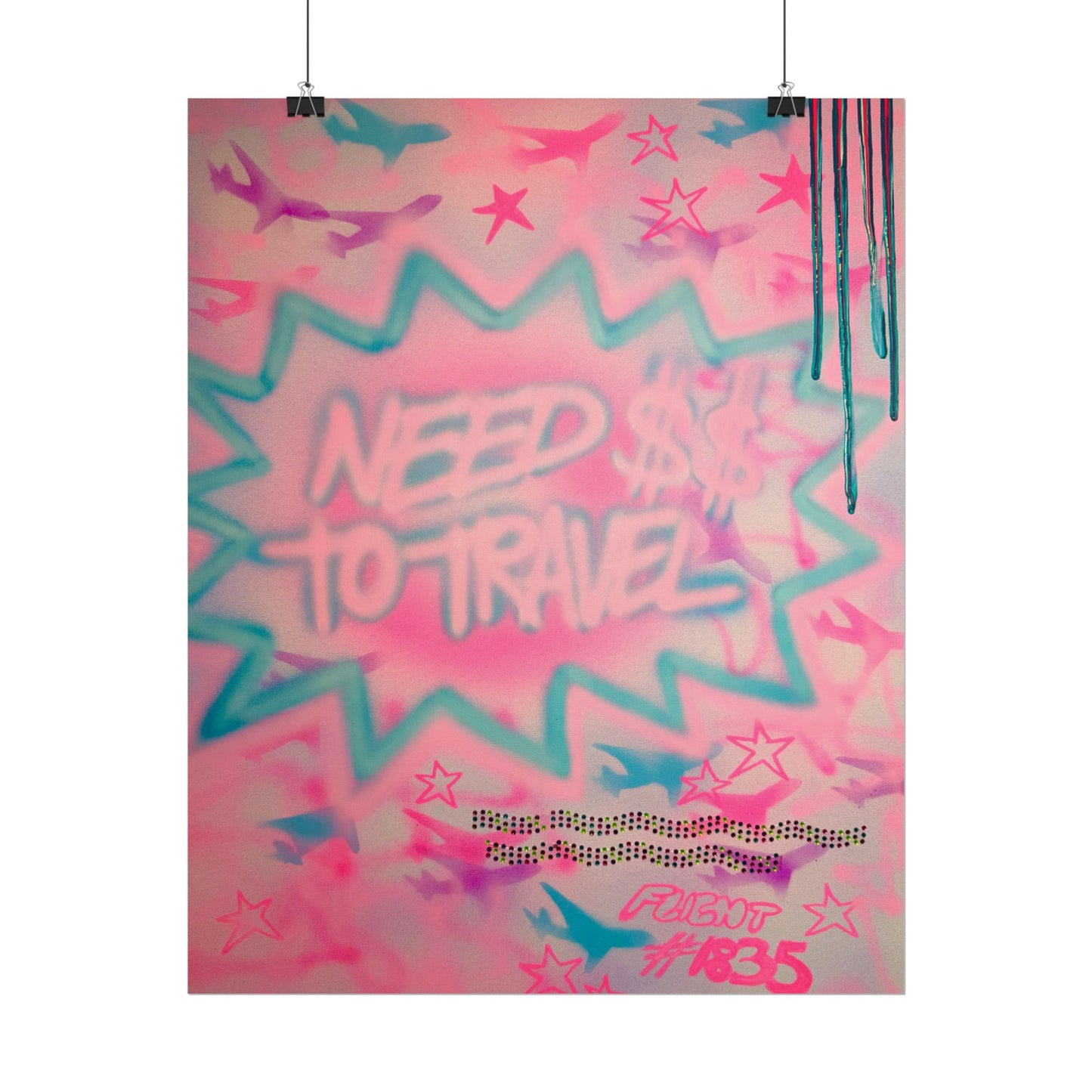 "need $$ to travel" airbrush rolled print