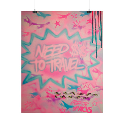 "need $$ to travel" airbrush rolled print