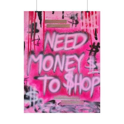 "need $$ to shop" airbrush rolled print