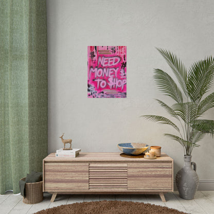 "need $$ to shop" airbrush rolled print