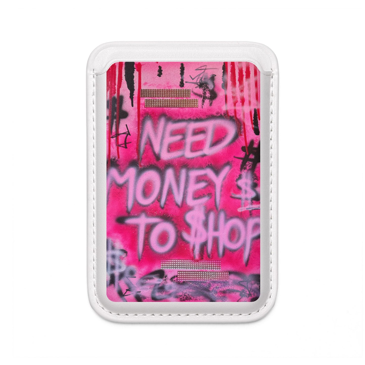 "need $$ to shop" airbrush vegan wallet (Magsafe® Compatible)
