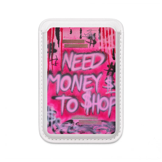 "need $$ to shop" airbrush vegan wallet (Magsafe® Compatible)